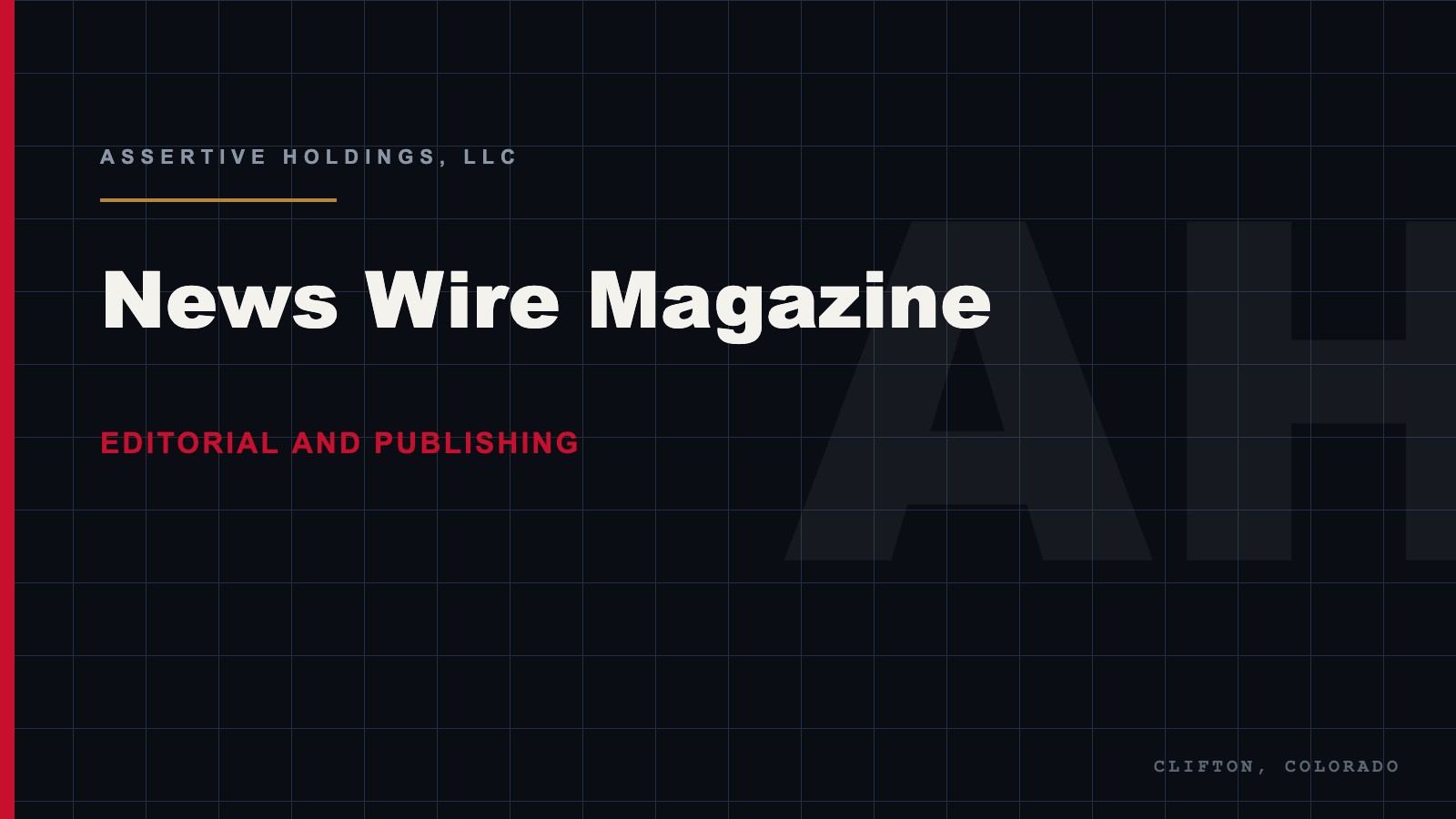 News Wire Magazine, the publishing division of Assertive Holdings, LLC